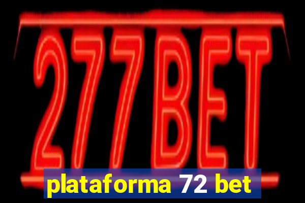 plataforma 72 bet